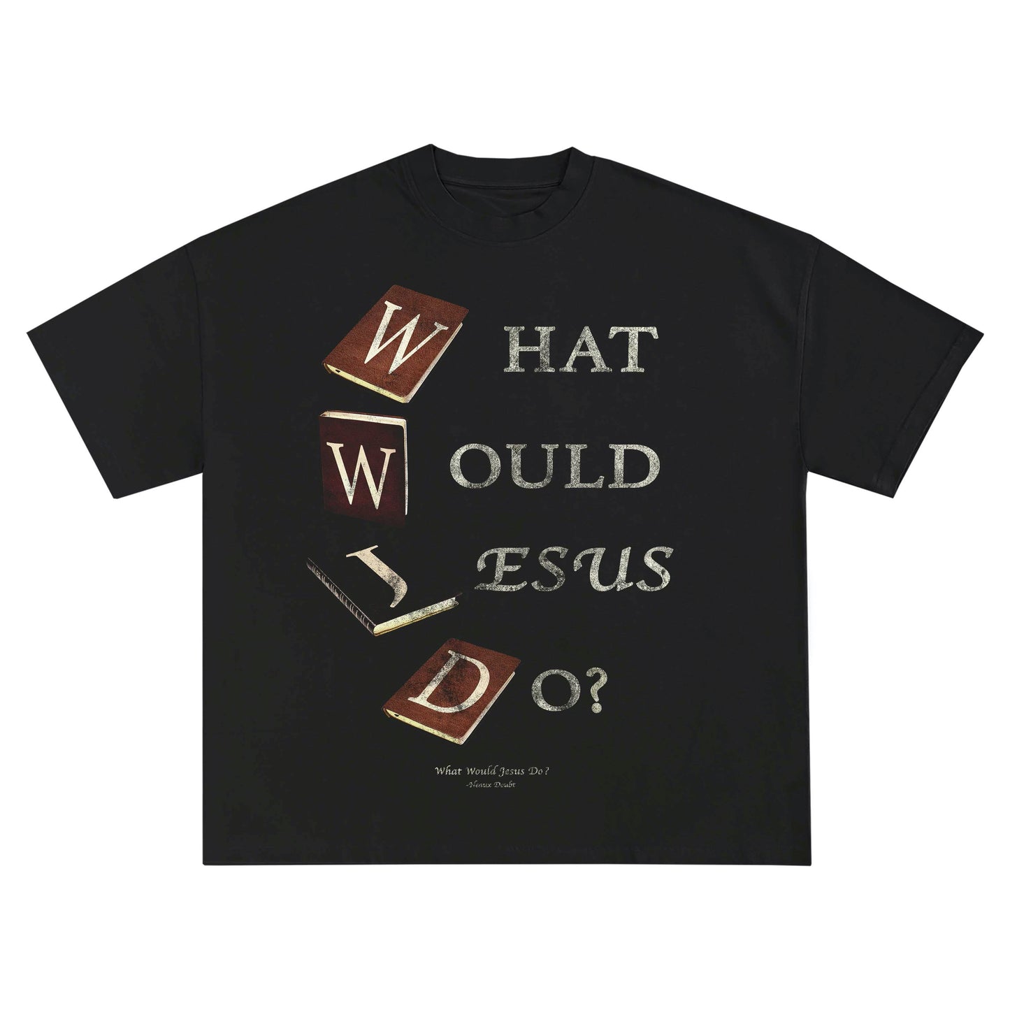What Would Jesus Do? "Black" Tee